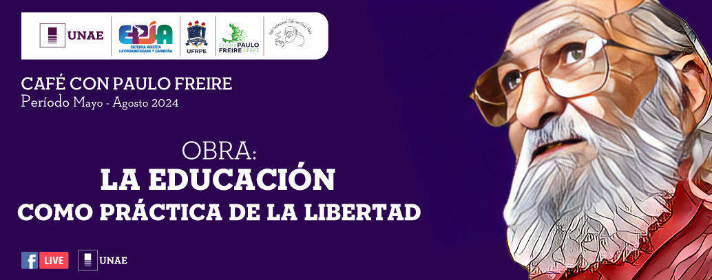 Café con Paulo Freire - Educación como práctica de la libertad.